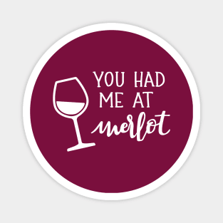 You had Me At Merlot Magnet